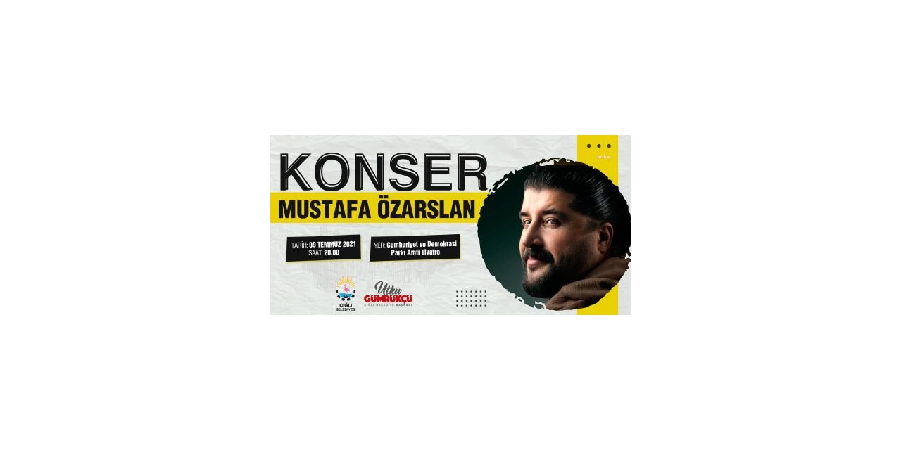 ÇİĞLİ’DE YAZ KONSERLERİ MUSTAFA ÖZARSLAN İLE BAŞLIYOR