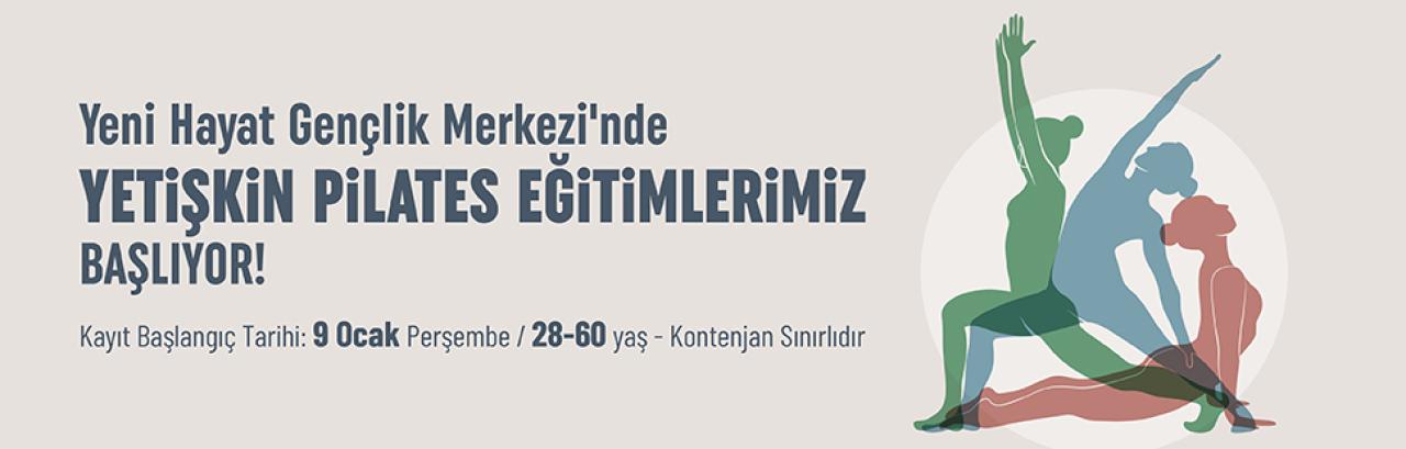 YENİ HAYAT GENÇLİK MERKEZİ'NDE YETİŞKİN PİLATES EĞİTİMLERİ BAŞLIYOR