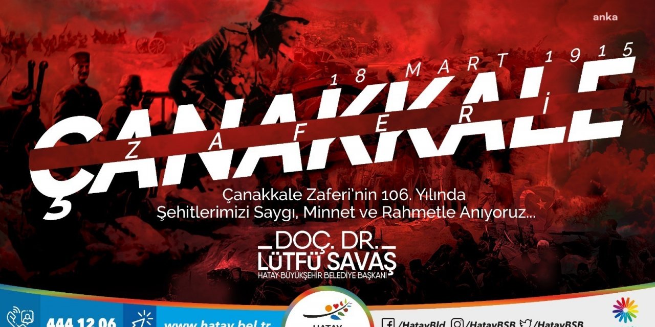 HATAY BELEDİYE BAŞKANI SAVAŞ: “ÇANAKKALE ZAFERİ, CESARET VE İNANCIN EN GÜÇLÜ SEMBOLÜDÜR”