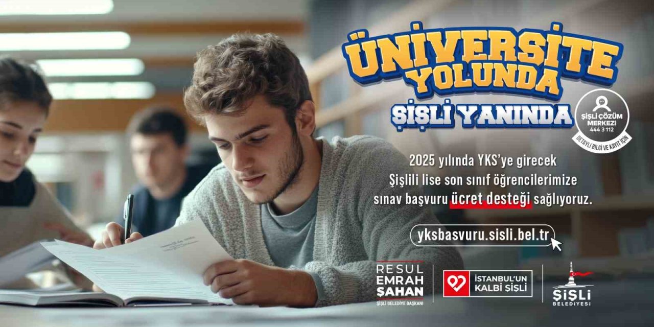 ŞİŞLİ BELEDİYESİ, YSK’YE GİRECEK ÖĞRENCİLERİN SINAV ÜCRETLERİNİ KARŞILAYACAK