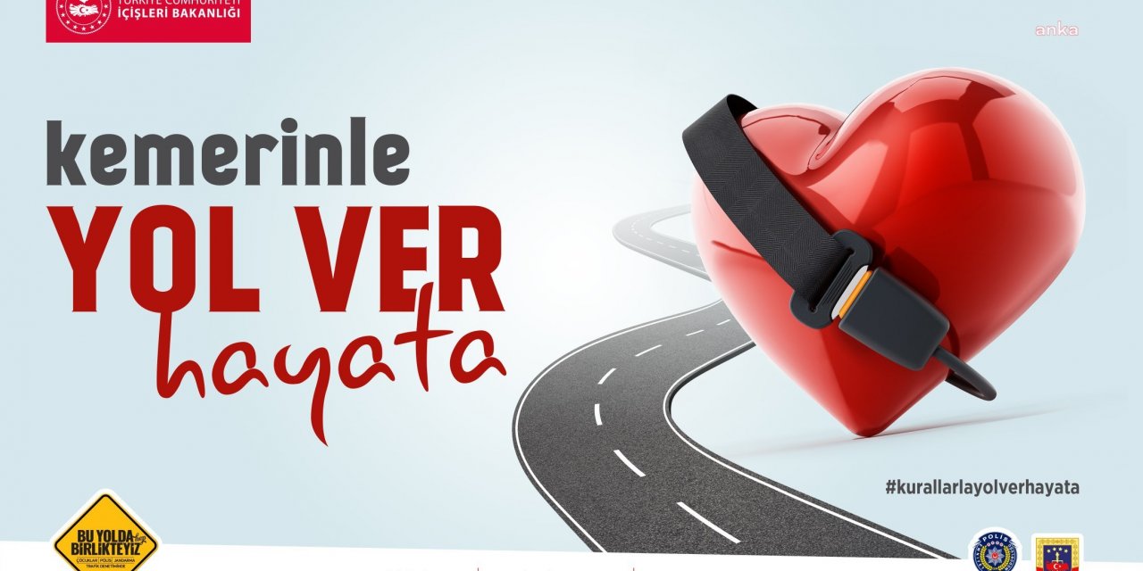 İÇİŞLERİ'NDEN VALİLİKLERE 3 YENİ TRAFİK GENELGESİ: "TÜRKİYE GENELİNDE 'YOL VER HAYATA' KAMPANYASI BAŞLATILDI"