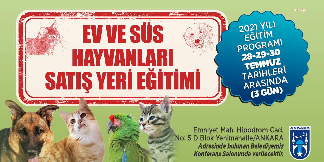 ANKARA BÜYÜKŞEHİR’DEN EV VE SÜS HAYVANI SATIŞ YERİ EĞİTİMİİLE YEREL HAYVAN KORUMA GÖREVLİSİ EĞİTİMİ