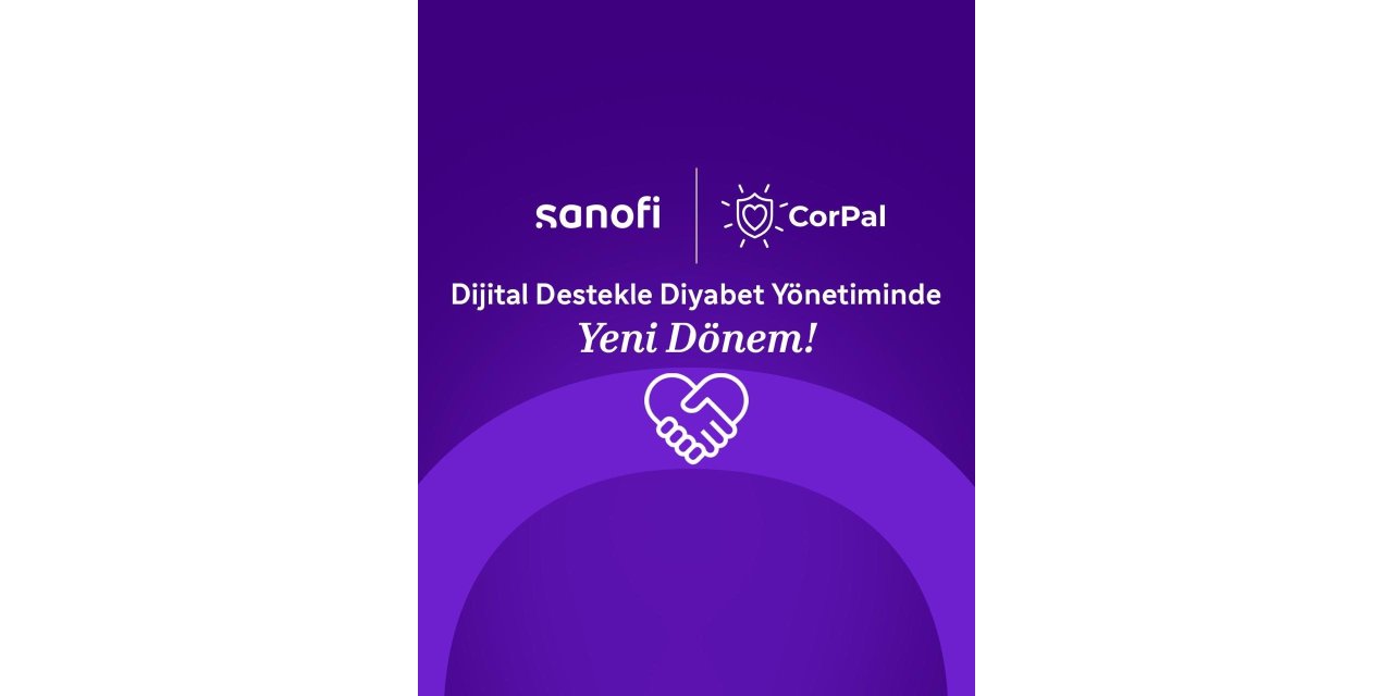 DİJİTAL DİYABET YÖNETİMİNDE SANOFİ VE CORPAL’DAN İŞ BİRLİĞİ