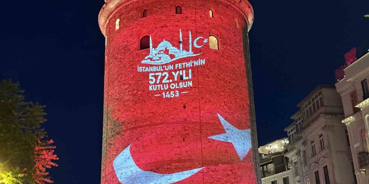 GALATA KULESİ’NDE İSTANBUL’UN FETHİNE ÖZEL IŞIK GÖSTERİSİ
