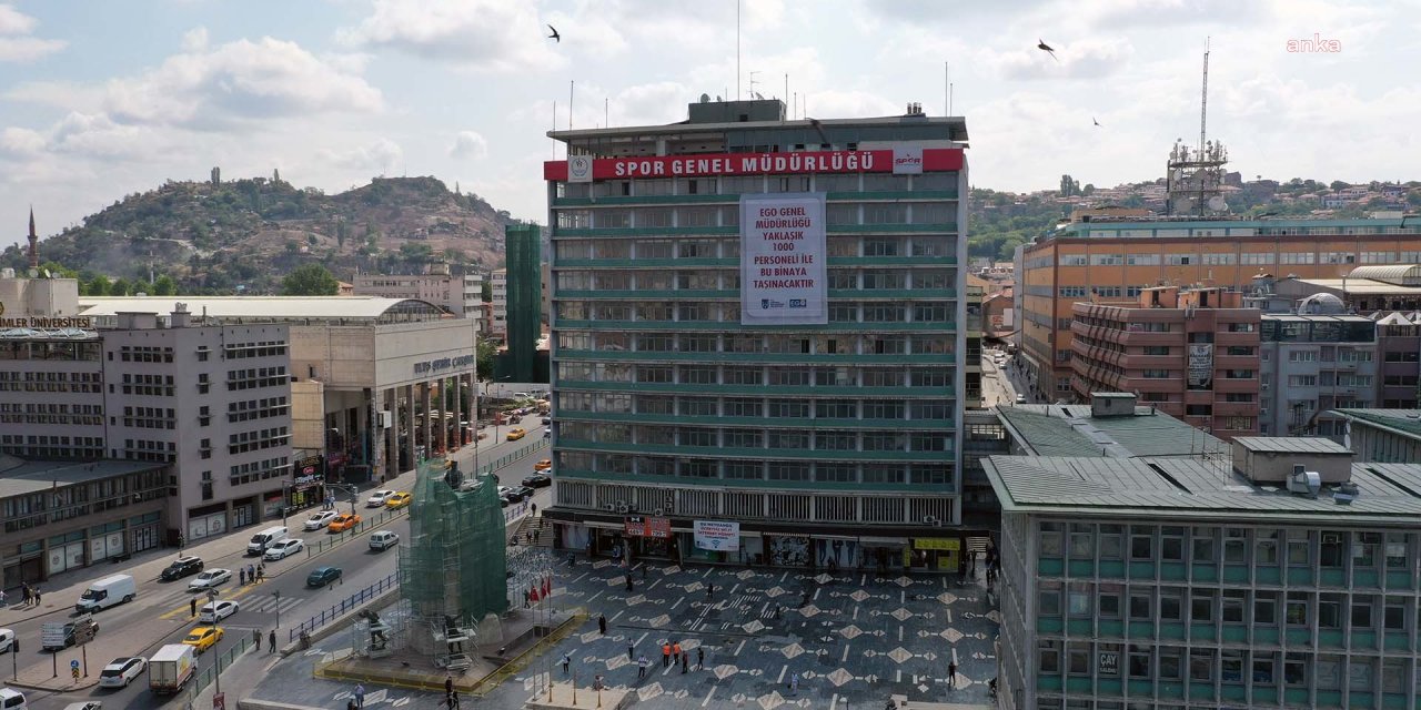 EGO GENEL MÜDÜRLÜĞÜ ULUS MEYDANI’NA TAŞINIYOR