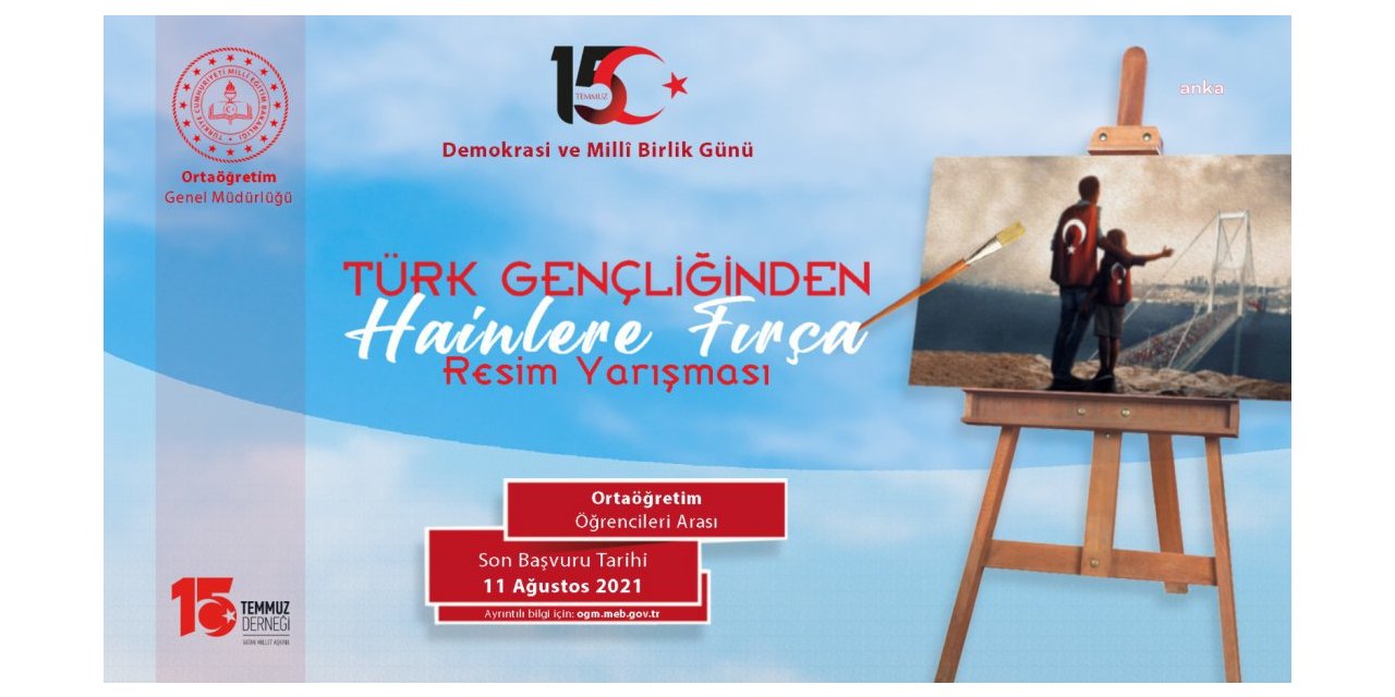 MEB'DEN RESİM YARIŞMASI: "TÜRK GENÇLİĞİNDEN HAİNLERE FIRÇA"