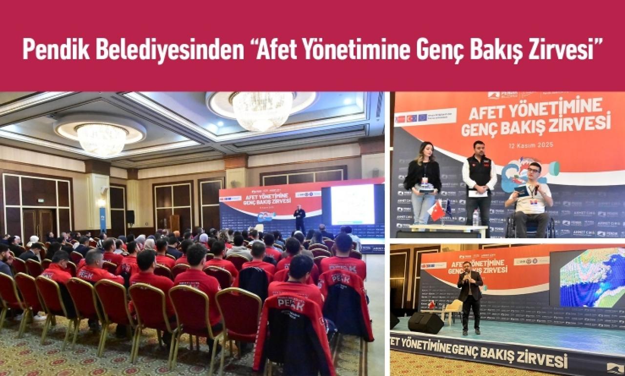 Pendik Belediyesinden “Afet Yönetimine Genç Bakış Zirvesi”