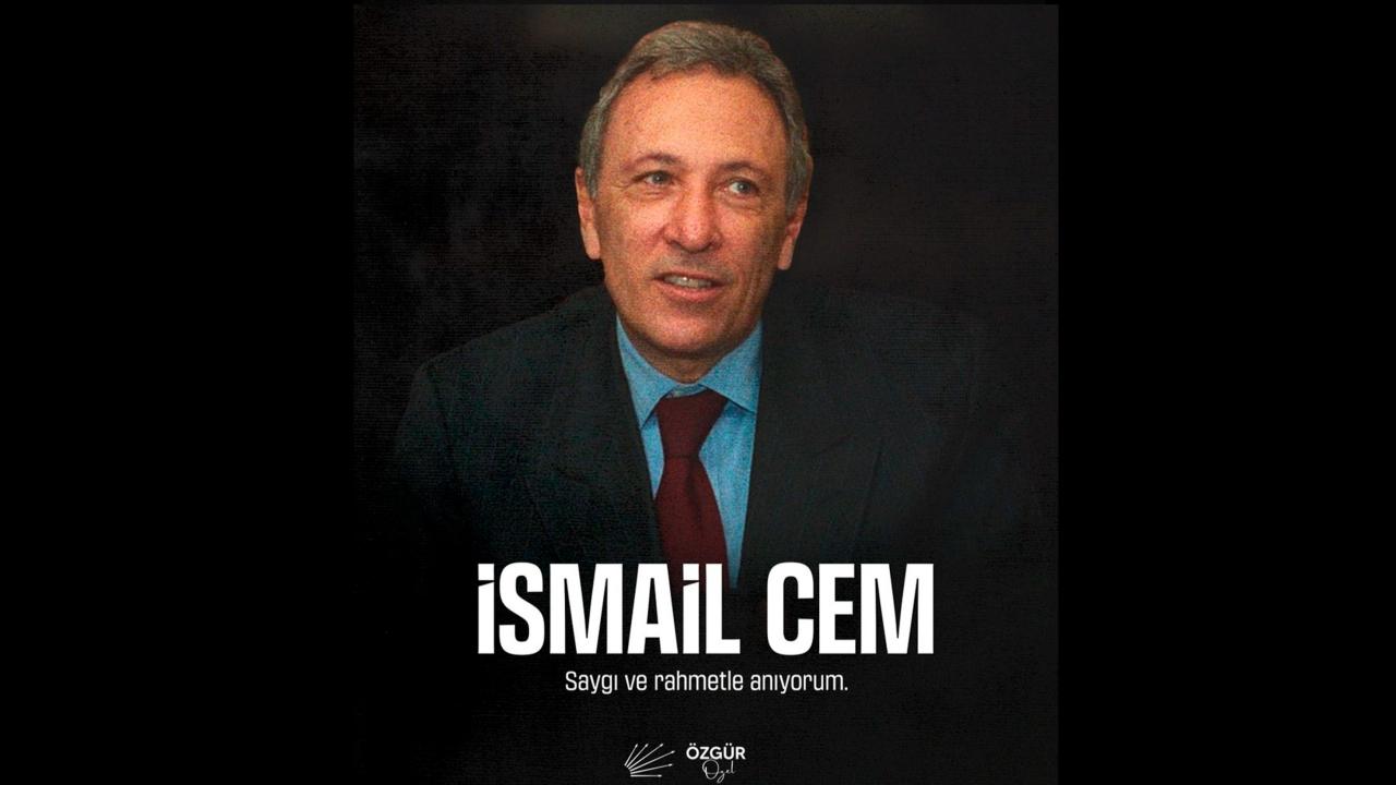 CHP Genel Başkanı Özgür Özel’den İsmail Cem İçin Anma Mesajı