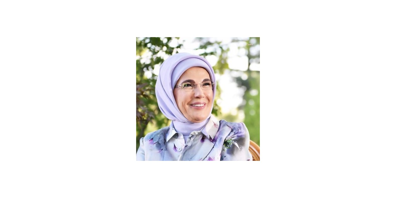 CUMHURBAŞKANI ERDOĞAN’IN EŞİ EMİNE ERDOĞAN: YURDUN DÖRT BİR YANINDA YEPYENİ FİDANLAR YEŞERTELİM