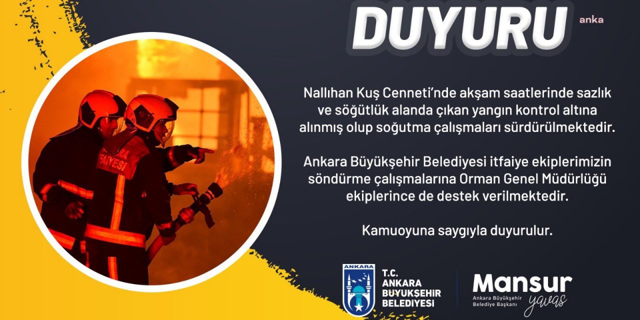 ABB: "NALLIHAN KUŞ CENNETİ'NDE ÇIKAN YANGIN KONTROL ALTINA ALINDI"