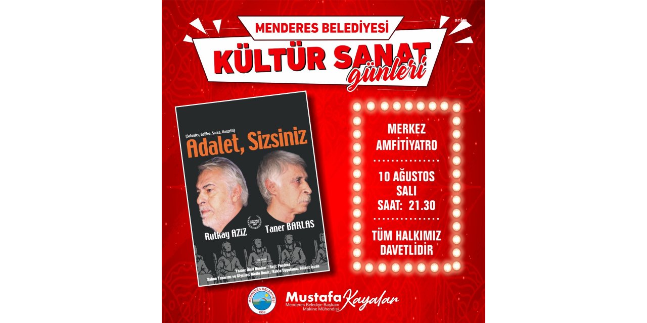 'ADALET SİZSİNİZ' MENDERES'TE SAHNELENECEK