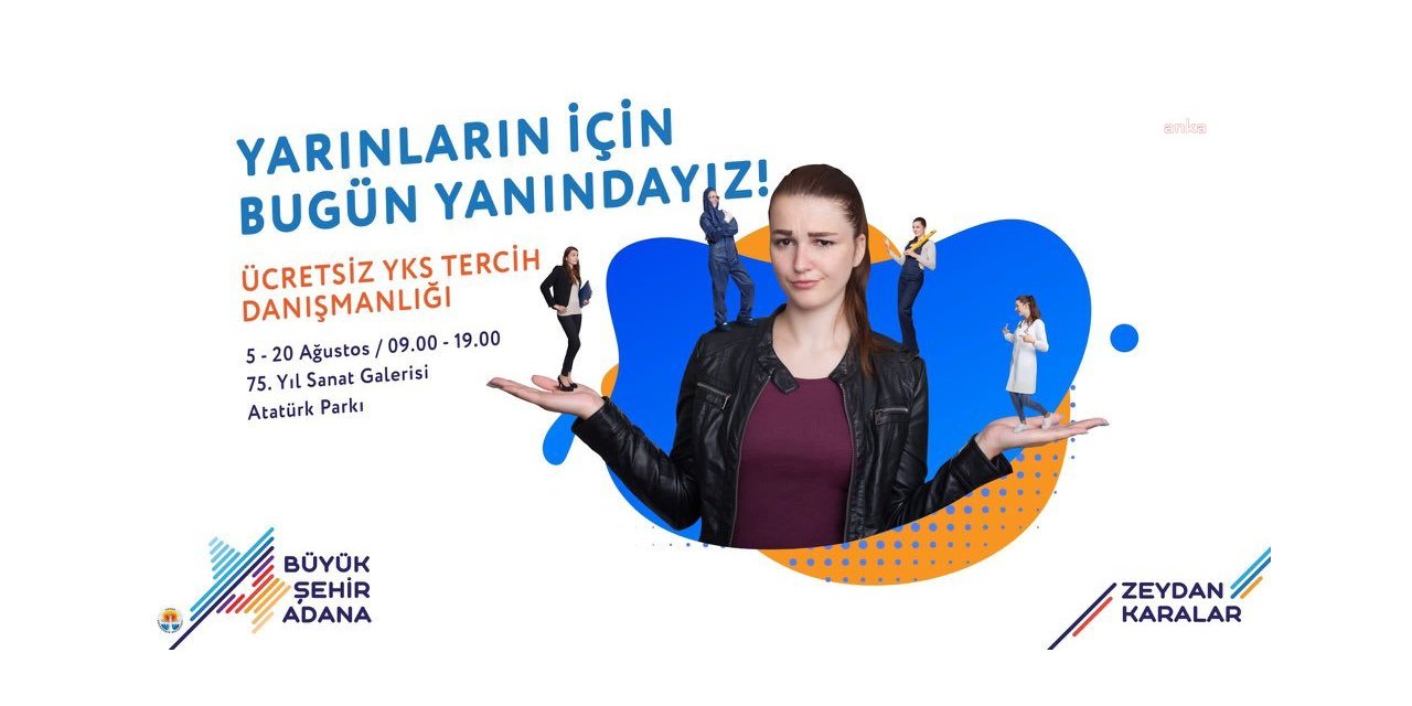 ADANA BÜYÜKŞEHİR BELEDİYESİ'NDEN YKS TERCİH DANIŞMANLIK HİZMETİ