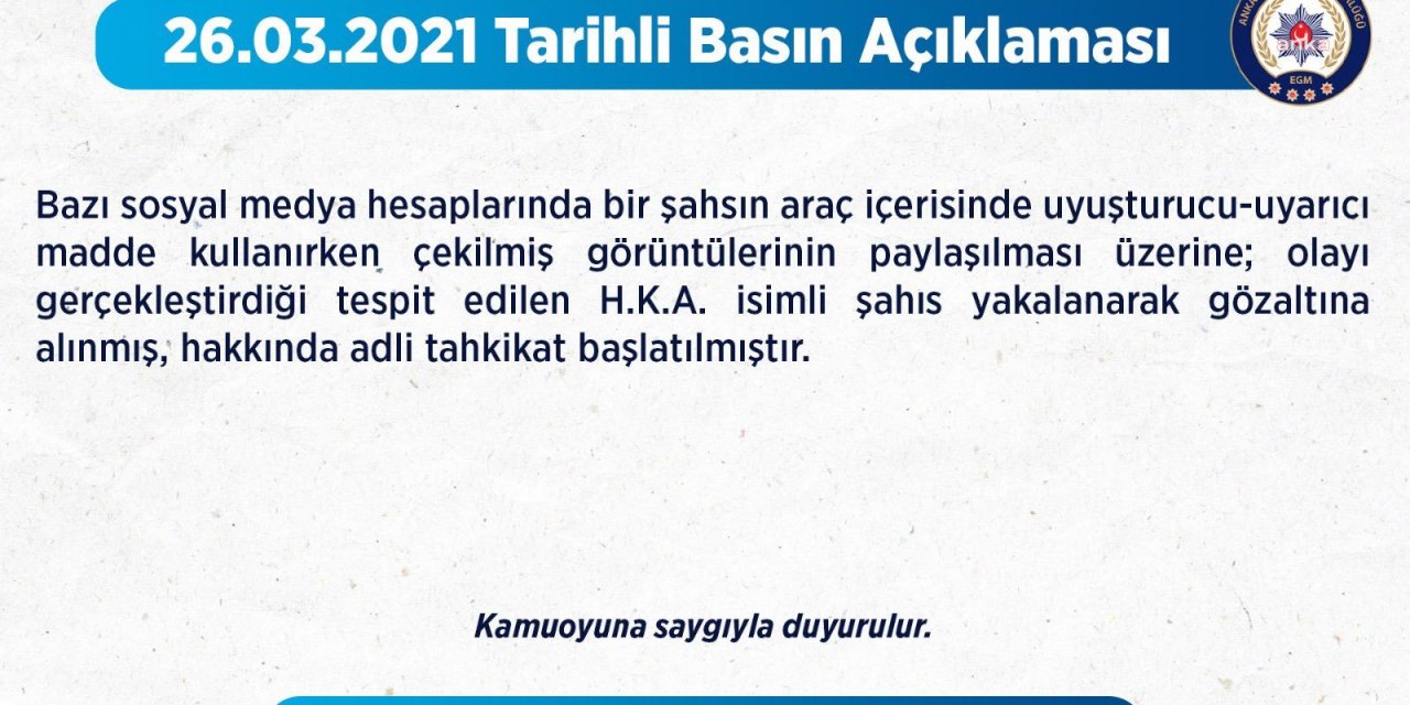 ANKARA EMNİYETİ: "ARAÇİÇERİSİNDE UYUŞTURUCU KULLANDIĞI GÖRÜNTÜLERİ YAYINLANAN ŞAHIS GÖZALTINA ALINDI"