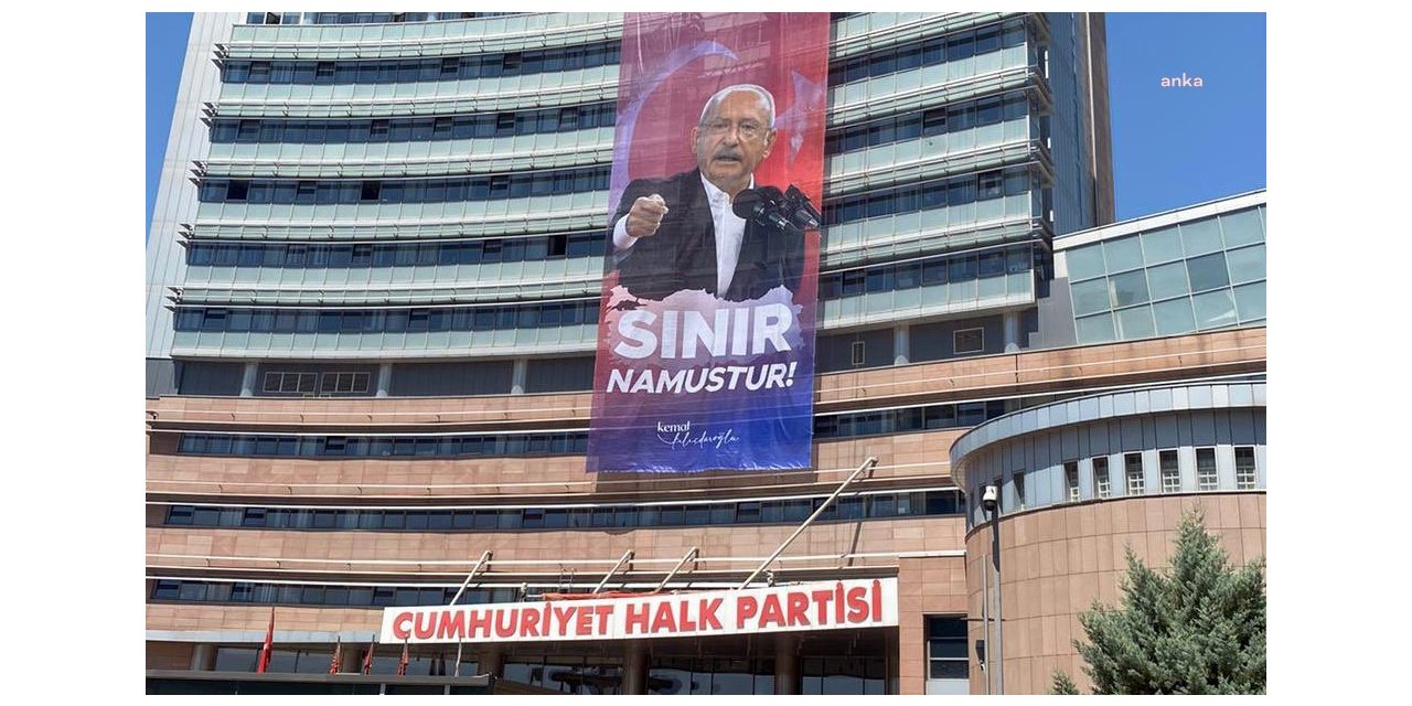 CHP LİDERİ KILIÇDAROĞLU, FOTOĞRAFINI "SINIR NAMUSTUR" DİYE DEĞİŞTİRDİ, GENEL MERKEZ BİNASINA PANKART ASILDI