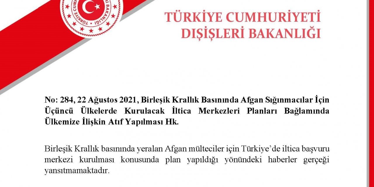 DIŞİŞLERİ'NDEN 'İLTİCA BAŞVURU MERKEZİ' AÇIKLAMASI: HİÇBİR ÜLKE RESMİ TALEPTE BULUNMADI. BULUNSA DAHİ BUNU KABUL ETMEMİZ MÜMKÜN DEĞİLDİR