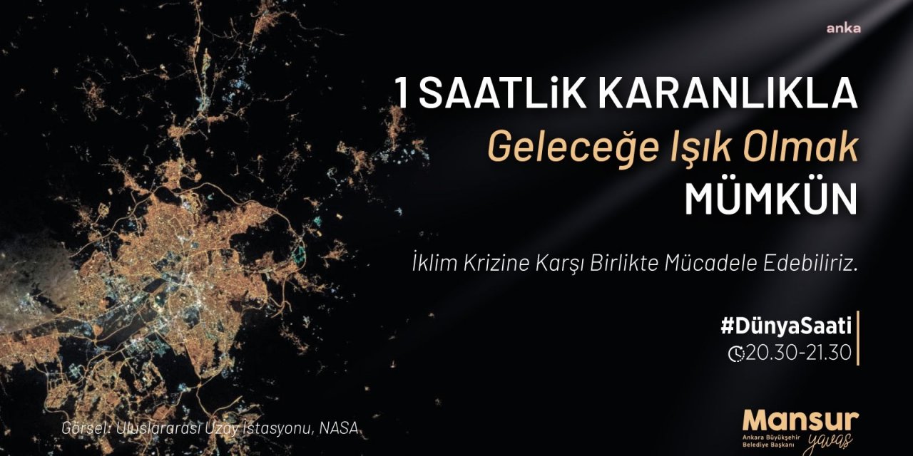 MANSUR YAVAŞ'TAN, İKLİM KRİZİ DAYANIŞMA ÇAĞRISI: "20.30-21.30 SAATLERİ ARASINDA IŞIKLARIMIZI KAPATACAĞIZ"