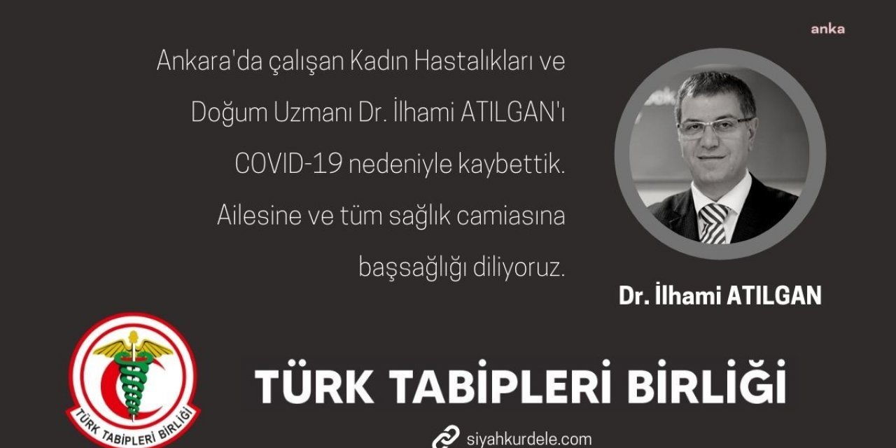 KADIN HASTALIKLARI VE DOĞUM UZMANI DR. İLHAMİ ATILGAN COVİD-19 NEDENİYLE HAYATINI KAYBETTİ