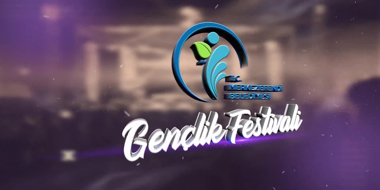 MERKEZEFENDİ GENÇLİK FESTİVALİ, BU AKŞAM BAŞLIYOR