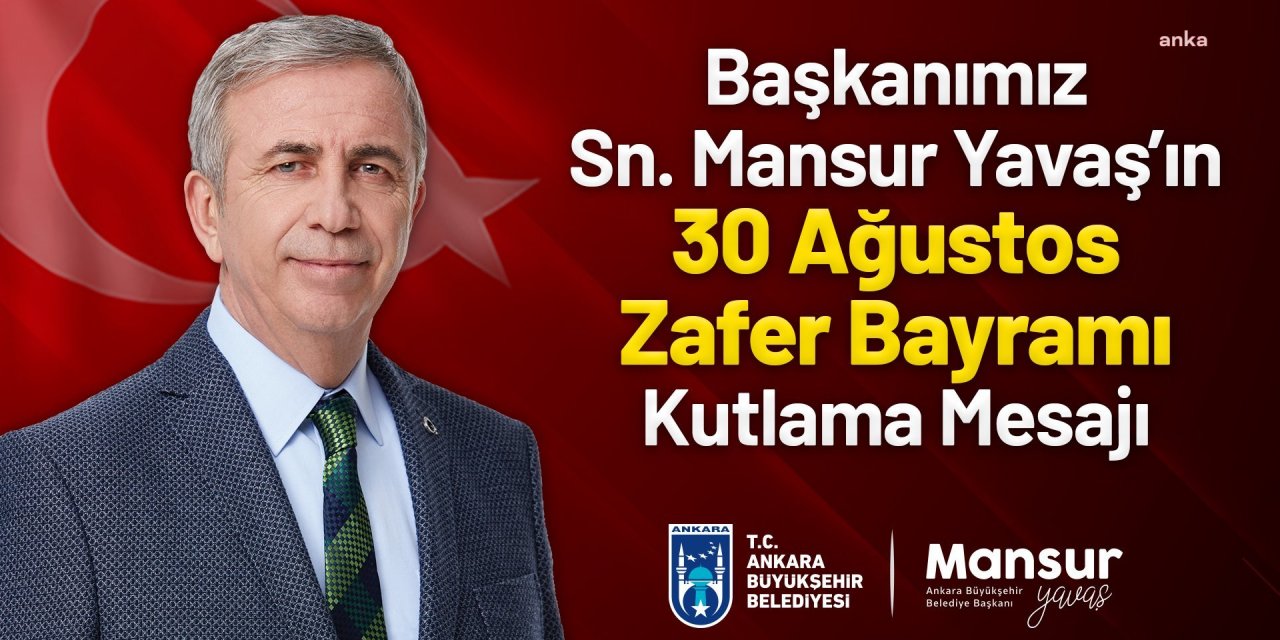 MANSUR YAVAŞ'TAN 30 AĞUSTOS MESAJI