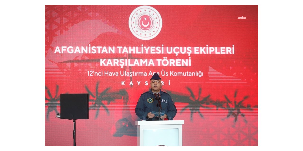 BAKAN AKAR: PERSONELİMİZ VE VATANDAŞLARIMIZ 48 SAATTEN AZ BİR SÜREDE KABİL’DEN TAHLİYE EDİLMİŞTİR