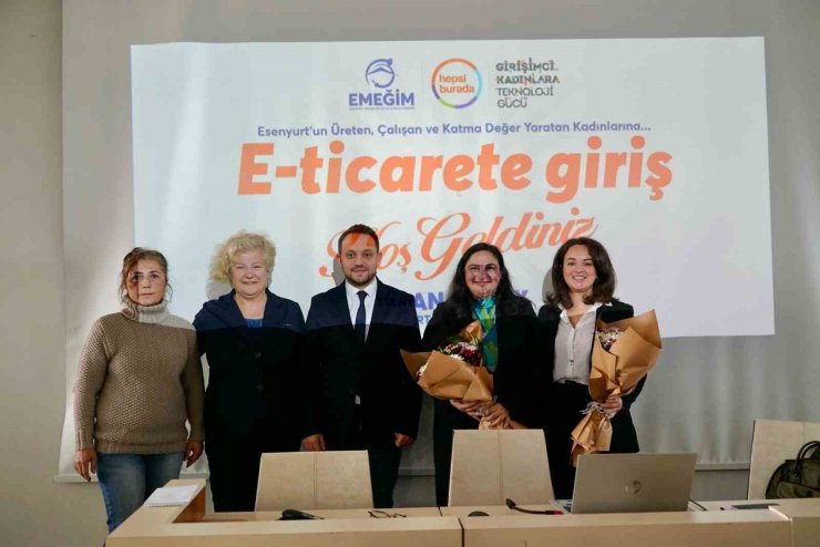 ESENYURT’UN GİRİŞİMCİ KADINLARINA E-TİCARET EĞİTİMİ