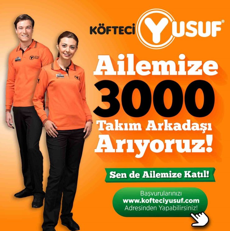 KÖFTECİ YUSUF, 3 BİN YENİ PERSONEL ALIMI YAPACAĞINI DUYURDU