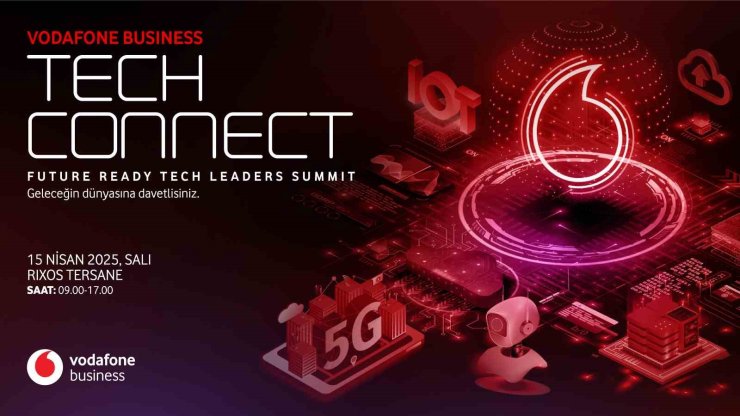 VODAFONE BUSİNESS TECH CONNECT İÇİN GERİ SAYIM BAŞLADI