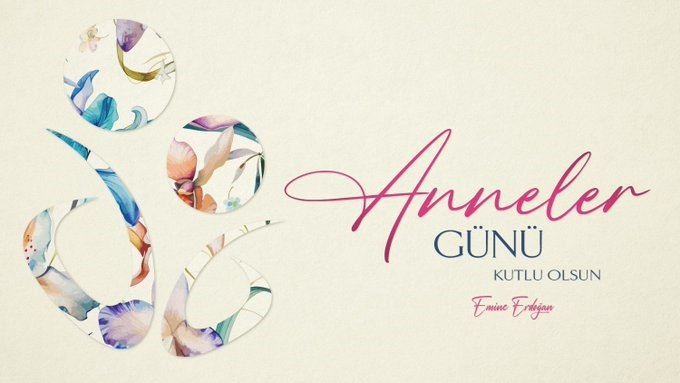 EMİNE ERDOĞAN’DAN ANNELER GÜNÜ MESAJI