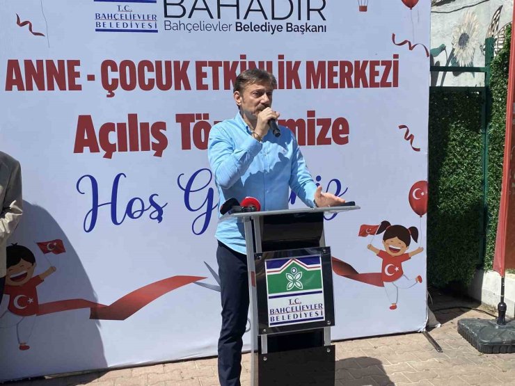 BAHÇELİEVLER’DE ANNE VE ÇOCUK ETKİNLİK MERKEZİ AÇILDI